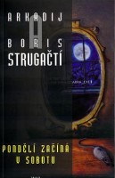 obálka knihy Arkadij a Boris Strugačtí: Pondělí začíná v sobotu