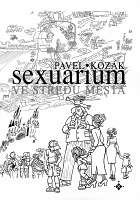 Pavel Kozák: Sexuárium ve středu města