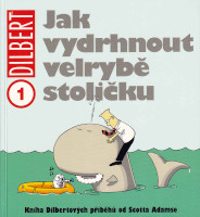 obálka knihy Scott Adams: Jak vydrhnout velrybě stoličku (Dilbert 1)