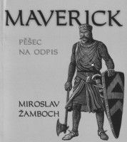 obálka knihy Miroslav Žamboch: Maverick - Pěšec na odpis