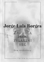 obálka knihy Jorge Luis Borges: Zrcadla jsou zvláštní věc
