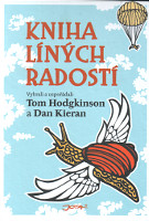 obálka knihy Tom Hodgkinson, Dan Kieran: Kniha líných radostí