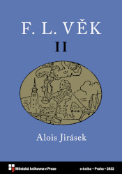 obálka knihy Alois Jirásek: F. L. Věk, díl 2.